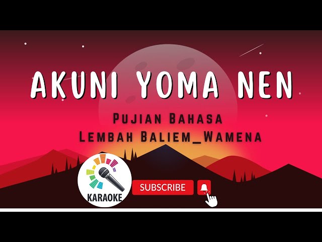 AKUNI YOMA NEN_Pujian Rohani Bahasa Lembah Baliem_Wamena (KARAOKE) class=