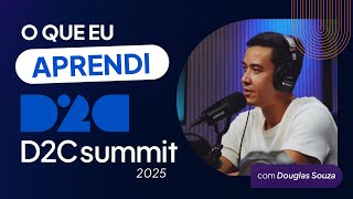 Douglas Souza at D2C Summit: Unmissable news and learnings!