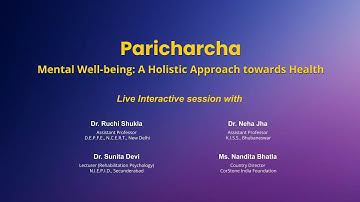 Live Interaction on PMeVIDYA : Paricharcha  Mental Well - Being : A Holistic Approach towards Health