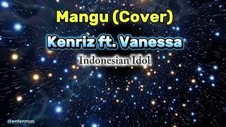 Mangu cover Kenriz Ft Vanessa Indonesian Idol