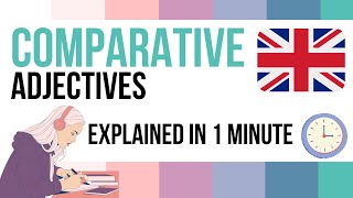 COMPARATIVE ADJECTIVES Explanation in English - Explained in 1 Minute