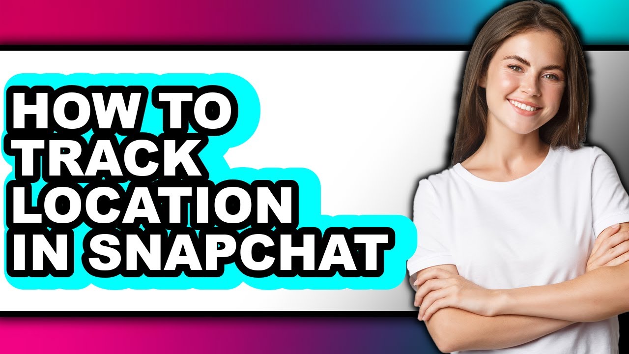 Snapchat Track How to Track Location in Snapchat (easy Method) - YouTube