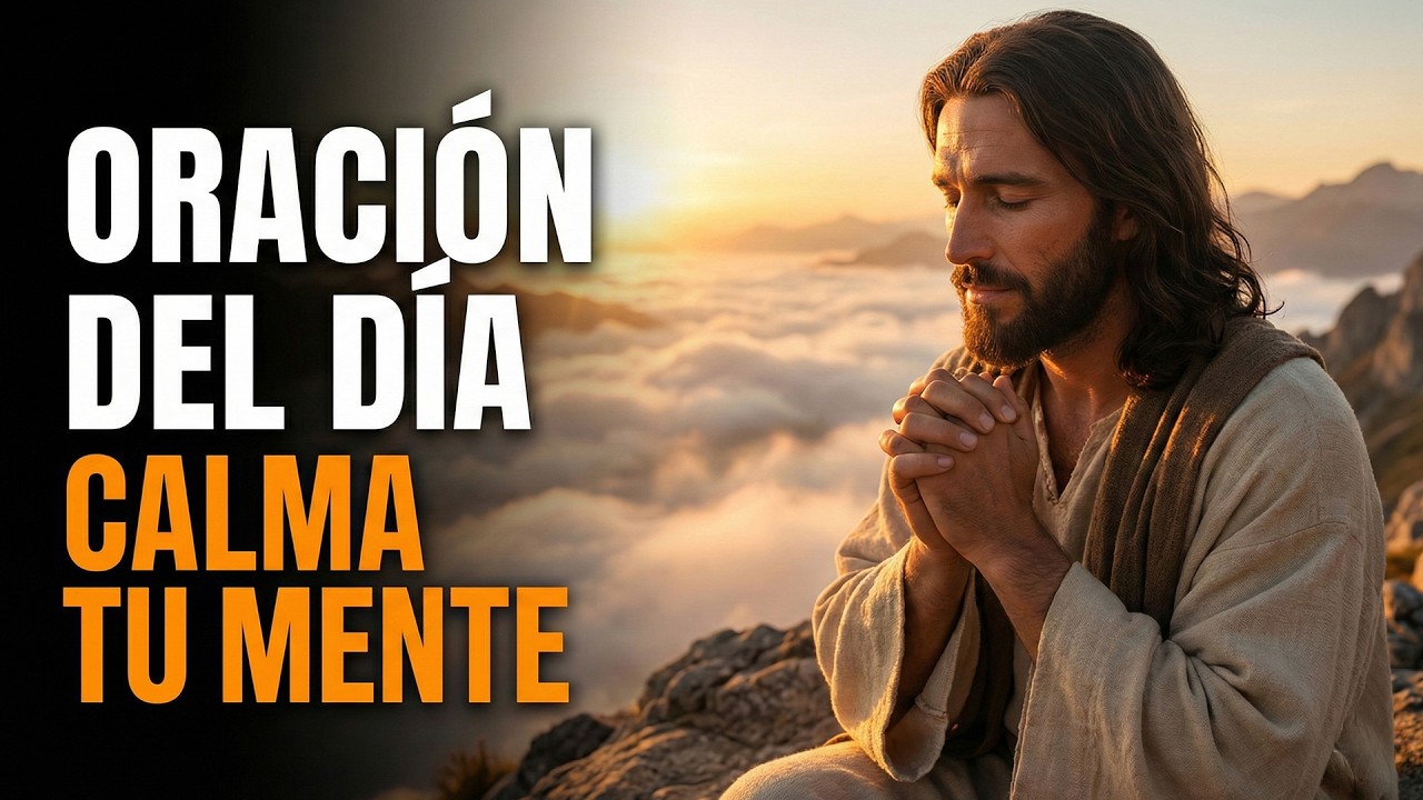 ORACIÓN DE LA MAÑANA PARA CALMAR TU MENTE Y CONFIAR EN DIOS | SUELTA LA ...