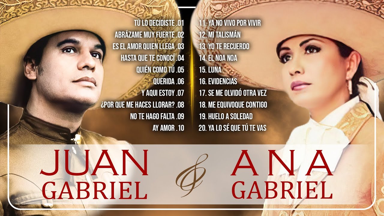 JUAN GABRIEL & ANA GABRIEL VIEJITAS PERO BONITAS RANCHERAS DEL RECUERDOS - LAS 30 CANCIONES FAMOSA