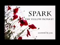 SPARK/THE YELLOW MONKEY(フル歌詞付き)covered by you