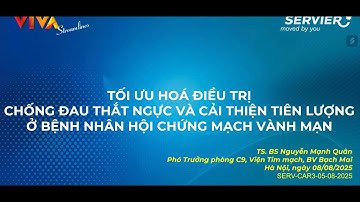[2025]TỐI ƯU HOÁ ĐIỀU TRỊ CHỐNG ĐAU THẮT NGỰC CẢI THIỆN TIÊN LƯỢNG Ở BN HỘI CHỨNG MẠCH VÀNH MẠN