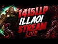 🔴The lord mardigo - 1415lp illaoi live new season no mic tryhard!