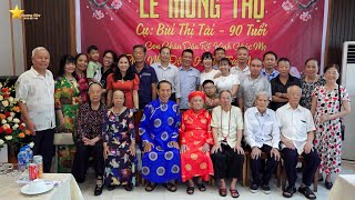 Lễ Mừng Thượng Thọ Cụ Bùi Thì Tài 90 Tuổi 2024