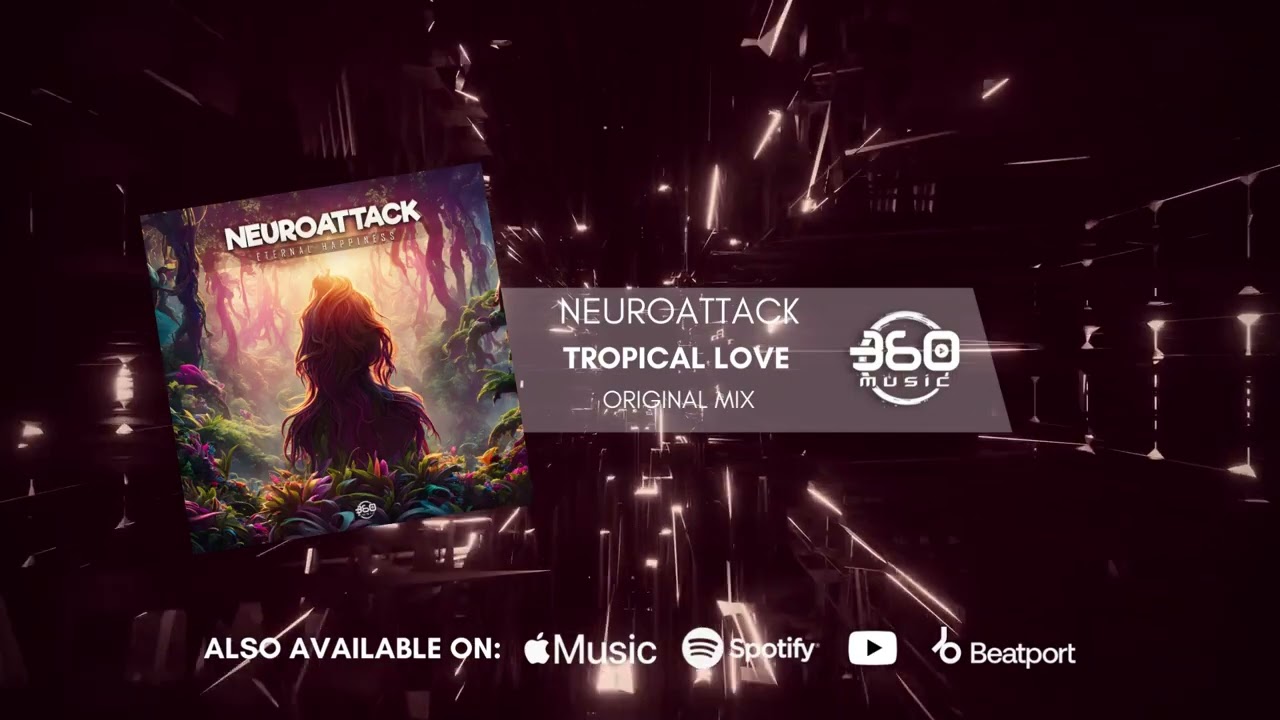 NeuroAttack - Tropical Love (Official Audio) [PsyTrance]