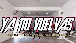 YA NO VUELVAS / La Konga ft Luck ra & Ke Personajes / Coreo Viviana Tejada