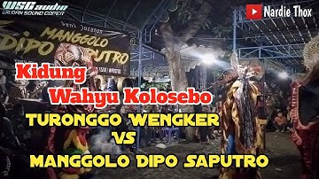 SAKRAL Kidung Wahyu Kolosebo Jaranan TURONGGO WENGKER VS MANGGOLO DIPO SAPUTRO