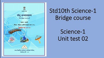 std10th Bridge Course Science-1 Unit test 02