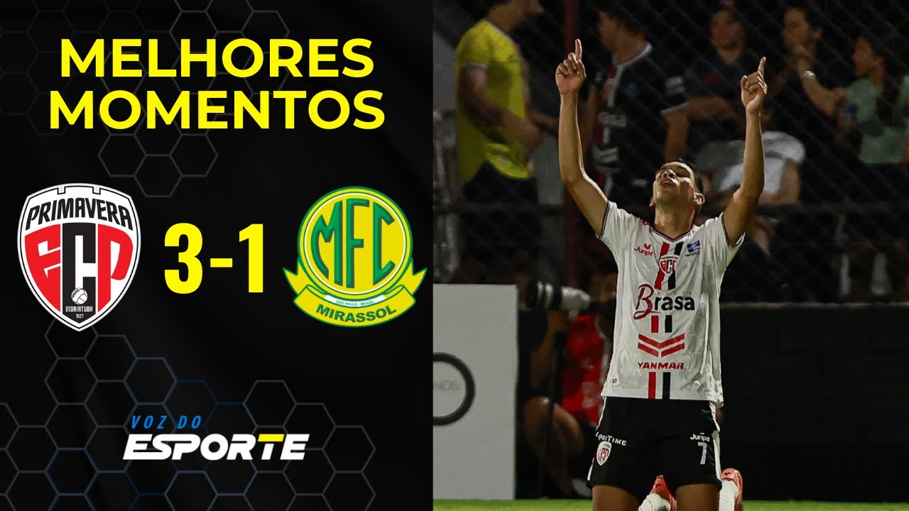 PRIMAVERA 3 X 1 MIRASSOL | MELHORES MOMENTOS | PAULISTÃO 2026