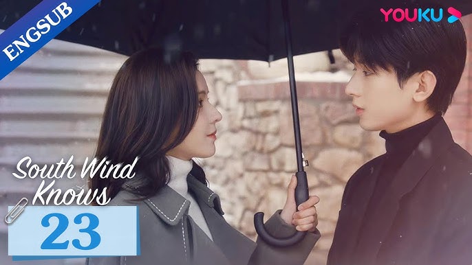 Eng Sub] South Wind Knows Love EP22, Chinese drama