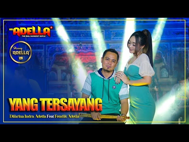 YANG TERSAYANG - Difarina Adella Feat. Fendik Adella - OM ADELLA class=