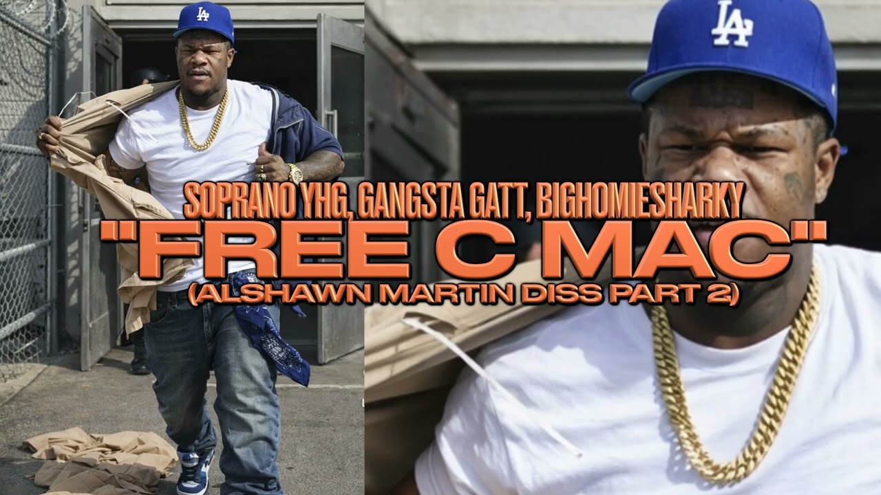 Soprano YHG , Gangsta Gatt , BigHomieSharky “Free C Mac” [Alshawn