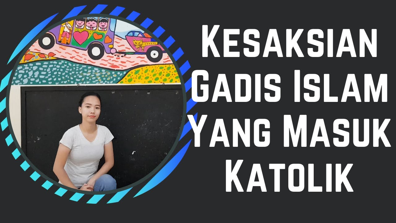 Kesaksian! Dari Islam Jadi Katolik