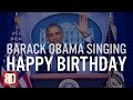 Barack Obama Singing Happy Birthday
