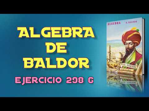 Algebra de  Baldor Desde Cero - Ejercicio 298 6