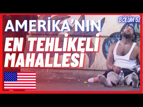 AMERİKA'NIN ACI DOLU SOKAKLARI 'BU CEHENNEMDEN KURTULMAK İSTİYORUM!' (BÖLÜM 5)