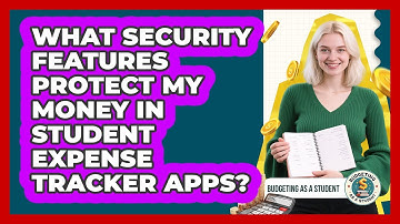 What Security Features Protect My Money In Student Expense Tracker Apps? - Budgeting as a Student