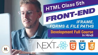 IFrame, Html Forms & File Paths - Front End Development Class 5th Karan Tech