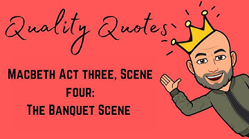 Macbeth Act 3, Scene 4: GCSE Quote 
