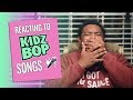 Reacting to KIDZ BOP Songs!