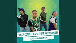 Baila como El Papu (Vs. Dj Matrix)