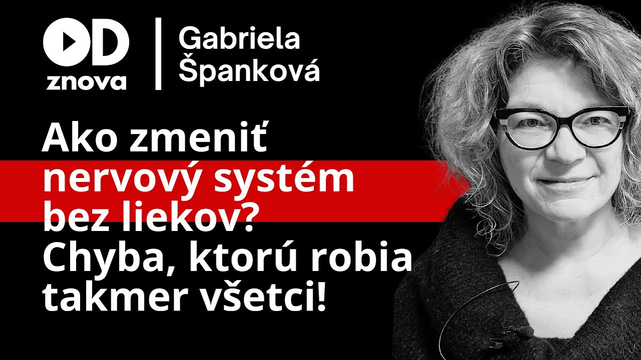 Zmeňte svoj nervový systém bez liekov a nájdite cestu uzdravenia! Gabriela Španková a jej patenty