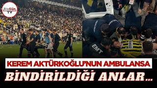 Kerem Aktürkoğlu sahadan sedyeyle çıkarıldı: İşte ambulansa bindirildiği anlar...