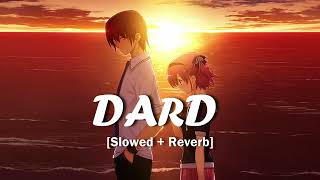 Dard Huaa Slowed & Reverb: Emotional Remix by Kushagra Thakur