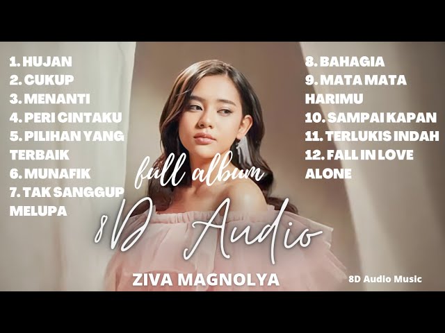 Playlist Ziva Magnolya ( 8D Audio ) Full Album Version IV class=