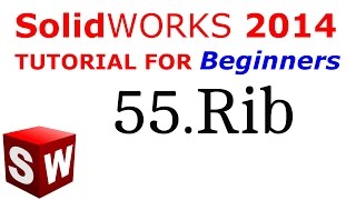 SolidWorks Tutorial For Beginners 55.Rib