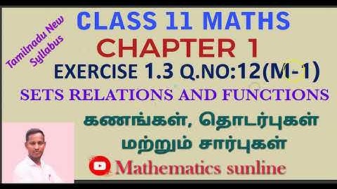 11th Maths l Exercise 1.3 Q.No.12(M-1) l Chapter 1l Sets Relations & Functions l TM EM Solutions