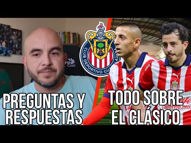 🚨Lo últimos sobre el Chivas vs América de las semifinales / Preguntas y Respuestas class=