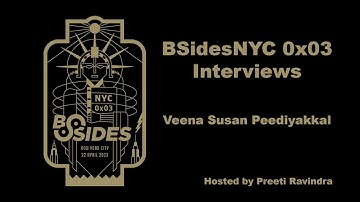 BSidesNYC 0x03 interview with Veena Susan Peediyakkal.