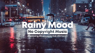 [Background Music] Someday, Somewhere - Chill, Rain & Jazzy Mood ️ | Relaxing No Copyright Music