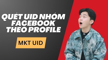 [MKT UID] Cách Quét UID Nhóm Facebook Theo Profile