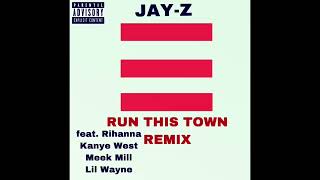 JAY-Z - Run This Town Remix (feat. Rihanna, Kanye West, Meek Mill, Lil Wayne)