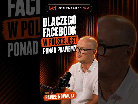 Dlaczego Facebook w Polsce jest ponad prawem?