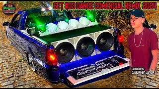 SET #03 dance comercial remix  2024 melhores músicas pancadão automotivo mixagem Dj Aurivan Júnior