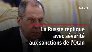 La Russie réplique avec sévérité aux sanctions de l’Otan