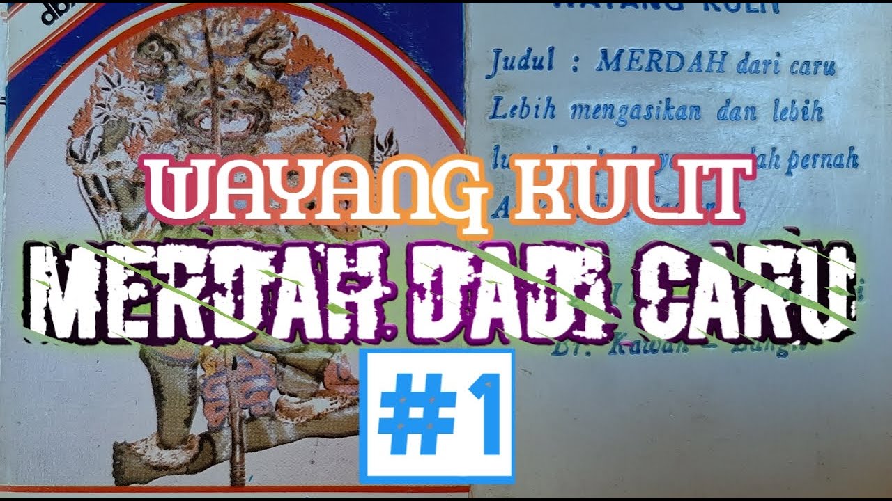 WAYANG KULIT-MERDAH DADI CARU #1