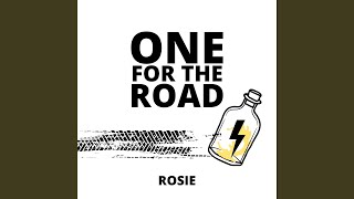 Video thumbnail of "Rosie - One for the Road"