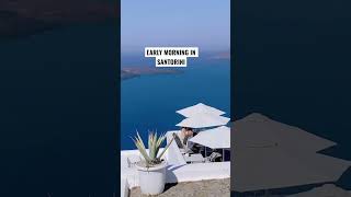 EARLY MORNING IN SANTORINI #shorts #santorini #reelsvideo #shortsviral #shortvideo