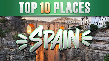 10 of the Best Places to Visit in Spain (Vacation Travel Guide)