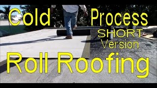 How to Cold Process Modified Bitumen Roll Roofing - Shorter