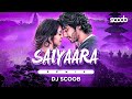 Saiyaara Remix DJ Scoob Ahaan Panday Aneet Padda Faheem Abdullah
