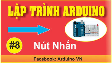 BÀI 8: CÁCH ĐỌC TÍN HIỆU TỪ NÚT NHẤN